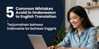 5 Common Mistakes to Avoid in Indonesian to English Translation