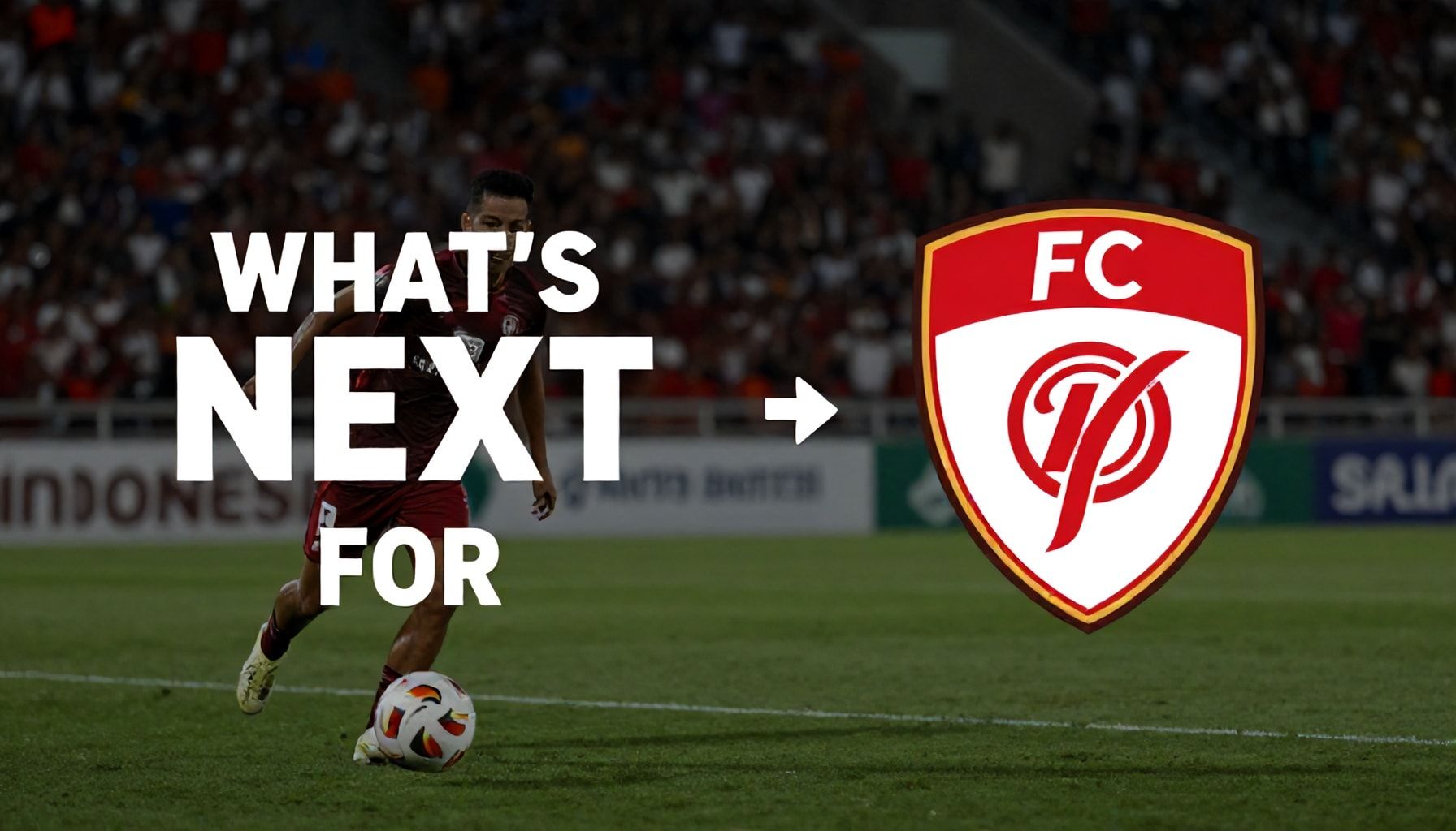 What's Next for Indonesia FC