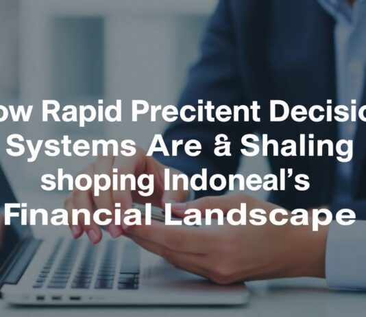 How Rapid Precedent Decision Systems Are Shaping Indonesia’s Financial Landscape How Rapid Precedent Decision Systems Are Shaping Indonesia’s Financial Landscape